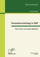Formularerstellung in SAP: Smart Forms und andere Methoden di Heinrich Barta edito da Bachelor + Master Publishing