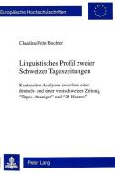 Linguistisches Profil zweier Schweizer Tageszeitungen di Claudine Fehr-Buchter edito da Lang, Peter
