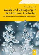 Musik und Bewegung in didaktischen Kontexten di Marcus G. Schönwitz edito da Wißner