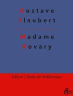 Madame Bovary di Gustave Flaubert edito da Gröls Verlag