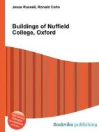Buildings Of Nuffield College, Oxford di Jesse Russell, Ronald Cohn edito da Book On Demand Ltd.