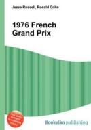 1976 French Grand Prix edito da Book On Demand Ltd.