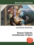 Roman Catholic Archdiocese Of Nyeri edito da Book On Demand Ltd.