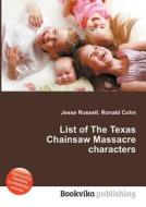 List Of The Texas Chainsaw Massacre Characters edito da Book On Demand Ltd.