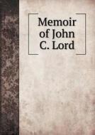 Memoir Of John C. Lord di Buffalo N y Central Presbyterian Church edito da Book On Demand Ltd.
