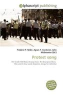 Protest song di Frederic P Miller, Agnes F Vandome, John McBrewster edito da Alphascript Publishing
