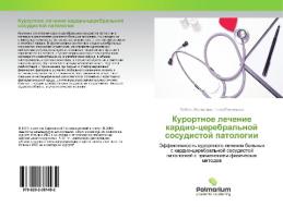Kurortnoe lechenie kardio-cerebral'noj sosudistoj patologii di Ljubov' Zherlicina, Nina Povolockaya edito da Palmarium