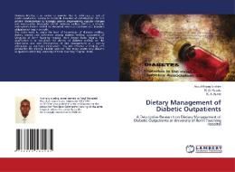 Dietary Management Of Diabetic Outpatients di Ibrahim Abdul-Razaq Ibrahim, Kolade K. O. Kolade, Ayinla K. A. Ayinla edito da KS OmniScriptum Publishing