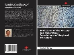 Evaluation of the History and Theoretical Foundations of Regional Strategies di Vladimir Malov edito da Our Knowledge Publishing