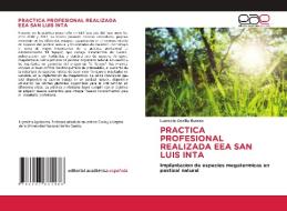 PRACTICA PROFESIONAL REALIZADA EEA SAN LUIS INTA di Lucrecia Cecilia Bustos edito da Editorial Académica Española