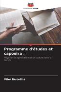 Programme d'études et capoeira : di Vitor Barcellos edito da Editions Notre Savoir