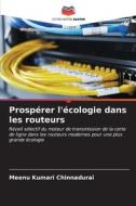 Prospérer l'écologie dans les routeurs di Meenu Kumari Chinnadurai edito da Editions Notre Savoir