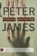 Muerte Prevista = Looking Good Dead di Peter James edito da Roca Editorial