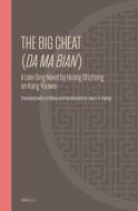 The Big Cheat (Da Ma Bian): A Late Qing Novel by Huang Shizhong on Kang Youwei edito da BRILL ACADEMIC PUB