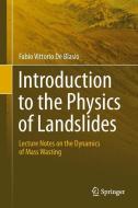 Introduction to the Physics of Landslides di Fabio Vittorio De Blasio edito da Springer Netherlands