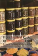 From Tropical Root to Responsible Food edito da KIT Publishers