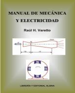 Manual de Mecanica y Electricidad di Raul H. Varetto edito da Manual de Mecanica y Electricidad