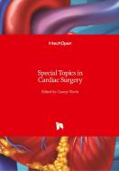 Special Topics in Cardiac Surgery di CUNEYT NARIN edito da IntechOpen