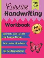 Cursive Handwriting Workbook For Girls Ages 8-12 di Kiddos Darlina Kiddos edito da Independently Published