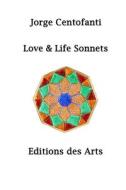 Love & Life Sonnets di Jorge Centofanti edito da Independently Published