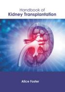 Handbook of Kidney Transplantation edito da AMERICAN MEDICAL PUBLISHERS