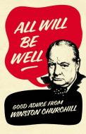All Will Be Well di Richard M. (Author) Langworth edito da Ebury Publishing