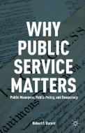 Why Public Service Matters di R. Durant edito da Palgrave Macmillan