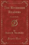 The Riverside Readers: Seventh Reader (Classic Reprint) di James H. Van Sickle edito da Forgotten Books