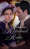 Tempting A Reformed Rake di Liz Tyner edito da HarperCollins Publishers