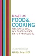 McGee on Food and Cooking: An Encyclopedia of Kitchen Science, History and Culture di Harold McGee edito da Hodder & Stoughton
