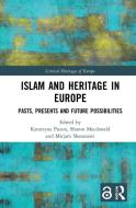 Islam And Heritage In Europe edito da Taylor & Francis Ltd