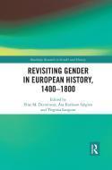Revisiting Gender In European History, 1400-1800 edito da Taylor & Francis Ltd