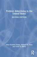Political Advertising In The United States di Erika Franklin Fowler, Michael M. Franz, Travis N. Ridout edito da Taylor & Francis Ltd