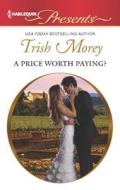 A Price Worth Paying? di Trish Morey edito da Harlequin