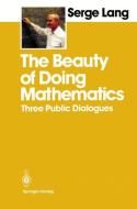The Beauty of Doing Mathematics di Serge Lang edito da Springer New York
