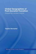 Global Geographies of Post-Socialist Transition di Tassilo (University of Westminster Herrschel edito da Taylor & Francis Ltd