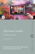 Television Studies: The Key Concepts di Ben (University of Gloucestershire Calvert, Neil (College of St Mark and St John Casey, Berna Casey edito da Taylor & Francis Ltd