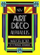 New Art Deco Alphabets di Marcia Loeb edito da Dover Publications Inc.