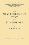 The New Testament Text of Saint Ambrose di R. W. Muncey edito da Cambridge University Press