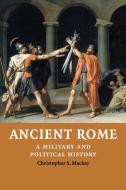 Ancient Rome di Christopher. S Mackay edito da Cambridge University Press