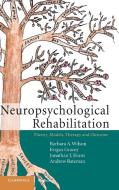Neuropsychological Rehabilitation di Barbara A. Wilson, Fergus Gracey, Jonathan J. Evans edito da Cambridge University Press