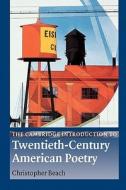 The Cambridge Introduction to Twentieth-Century American Poetry di Christopher Beach edito da Cambridge University Press