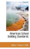 American School Building Standards di Wilbur Thoburn Mills edito da Bibliolife