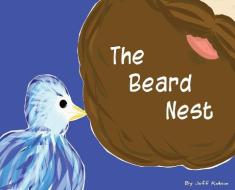 The Beard Nest di Jeff Robison edito da LIGHTNING SOURCE INC