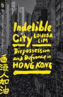 Indelible City di Louisa Lim edito da Bantam Doubleday Dell Publishing Group Inc