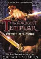 Orphan of Destiny di Michael P. Spradlin edito da Turtleback Books