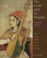 The Earth And Its Peoples di Pamela Kyle Crossley, Richard W. Bulliet, Daniel R. Headrick, Steven W. Hirsch, Lyman L. Johnson, David Northrup edito da Cengage Learning, Inc