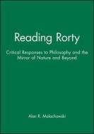Reading Rorty di Alan Malachowski edito da Wiley-Blackwell