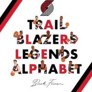 Trail Blazers Legends Alphabet di Beck Feiner edito da ALPHABET LEGENDS