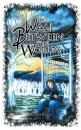Wall Between The Worlds di Ruth Fox edito da Distributed Via Smashwords